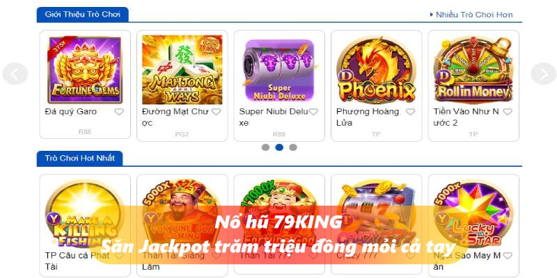 Nổ hũ 79KING - Săn Jackpot trăm triệu đồng mỏi cả tay